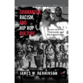 Shamanism, Racism, and Hip Hop Culture: Essays on White Supremacy and Black Subversion