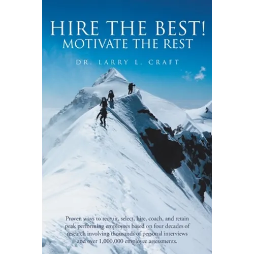 Hire the Best!: Motivate the Rest