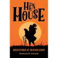 The Hen House: Adventures at Grayson Farm