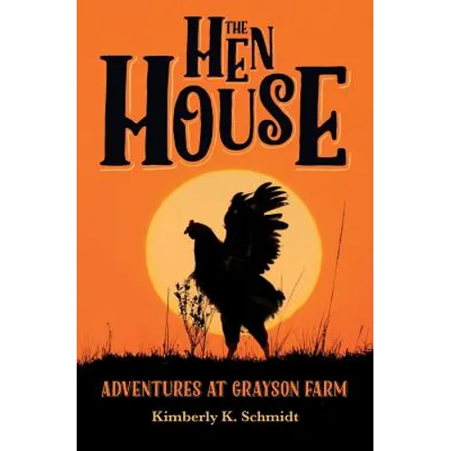 The Hen House: Adventures at Grayson Farm