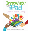 Innovate with iPad: Lessons to Transform Learning