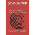 Scavenger: A Primal Approach To Lifestyle Change