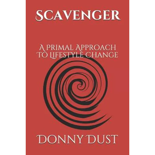 Scavenger: A Primal Approach To Lifestyle Change