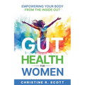 Gut Health For Women - Empowering Your Body From the Inside Out