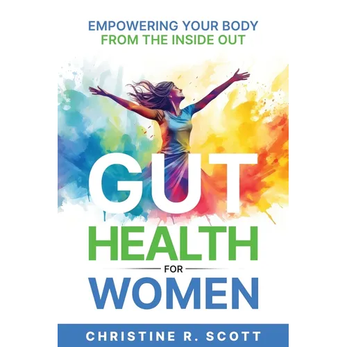 Gut Health For Women - Empowering Your Body From the Inside Out