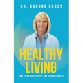 Healthy Living: How to avoid sickness and pain naturally