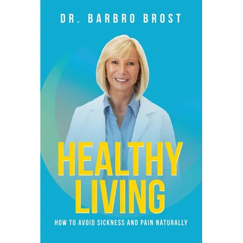 Healthy Living: How to avoid sickness and pain naturally