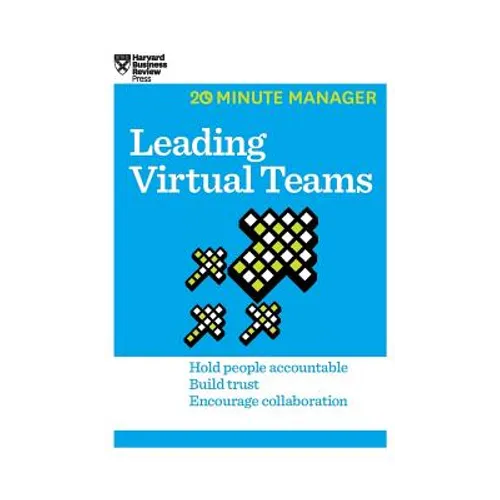 Leading Virtual Teams (HBR 20-Minute Manager Series)