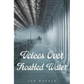 Voices Over Troubled Water