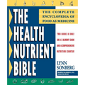 Health Nutrient Bible: The Complete Encyclopedia of Food as Medicine