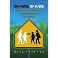 Because of Race: How Americans Debate Harm and Opportunity in Our Schools