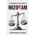 Economic Fallacies In Mizoram
