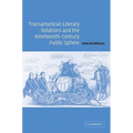 Transamerican Literary Relations and the Nineteenth-Century Public Sphere