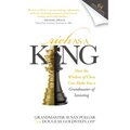Rich as a King: How the Wisdom of Chess Can Make You a Grandmaster of Investing