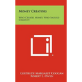 Money Creators: Who Creates Money, Who Should Create It