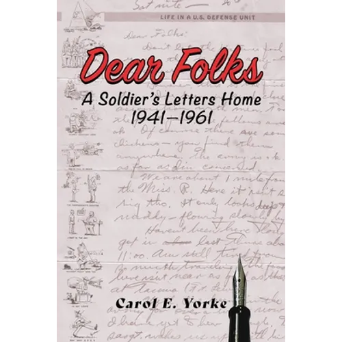 Dear Folks: A Soldier's Letters Home 1941-1961