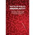 What in the World is Angioplasty?