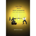 Sun Tzu Meets Jesse Livermore: And They Both Win