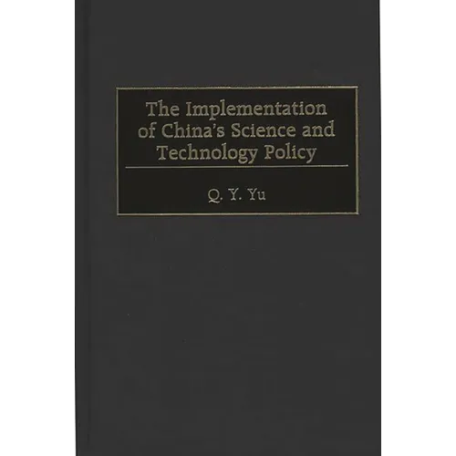 The Implementation of China's Science and Technology Policy