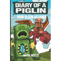Diary of a Piglin Book 16: The Evil Alliance