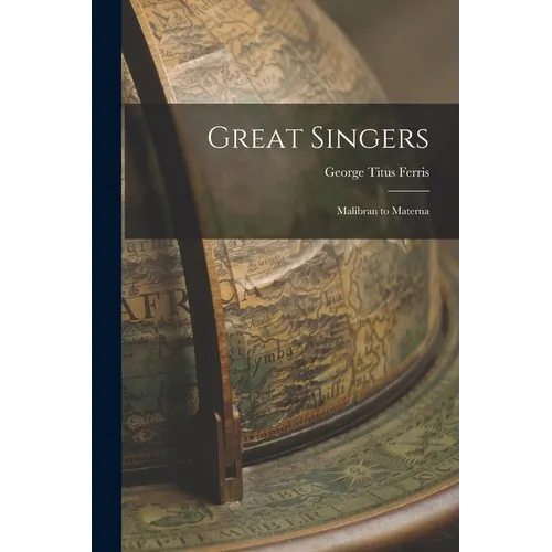 Great Singers: Malibran to Materna