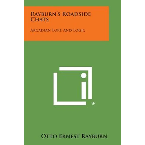Rayburn's Roadside Chats: Arcadian Lore And Logic