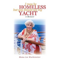 I May Be Homeless, But You Should See My Yacht