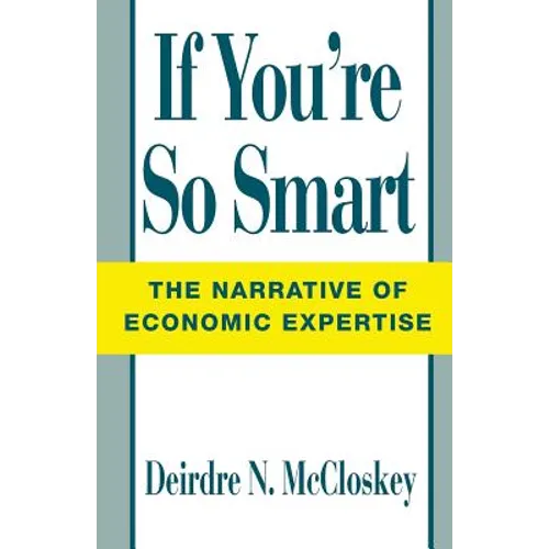If You're So Smart: The Narrative of Economic Expertise