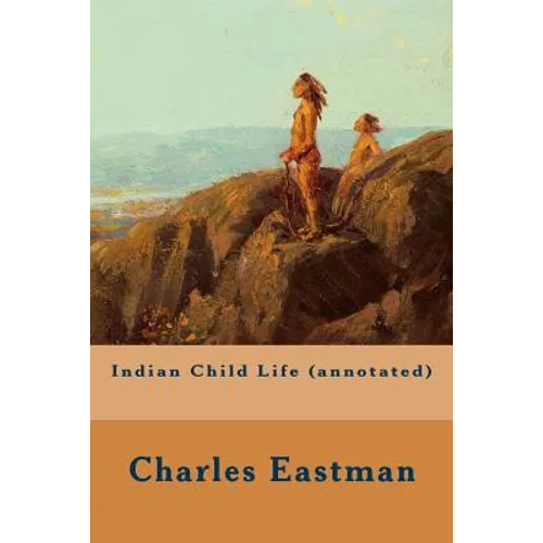 Indian Child Life (annotated)