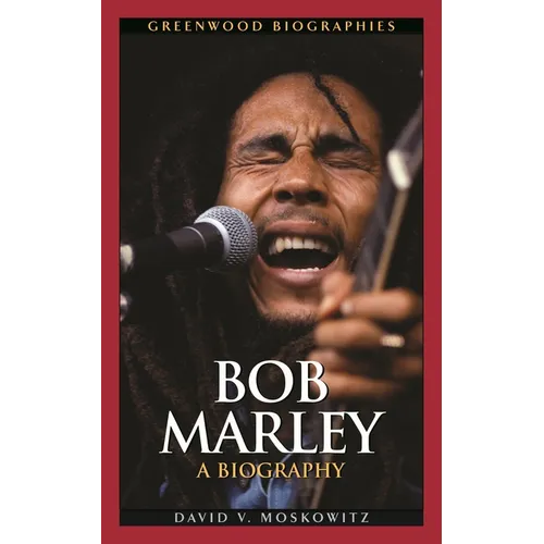 Bob Marley: A Biography
