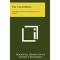 Mr. California: Autobiography of Rockwell D. Hunt