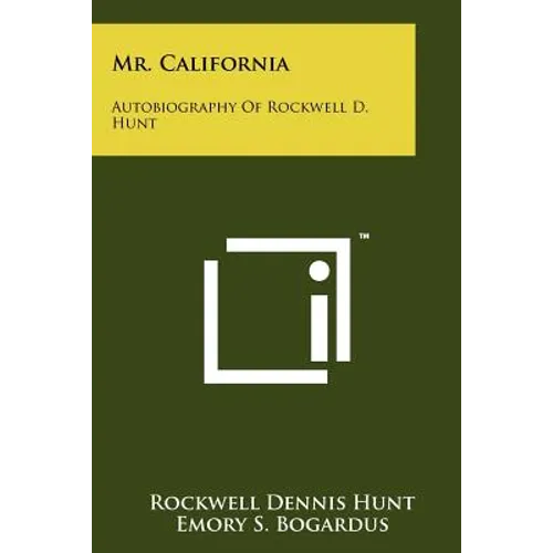 Mr. California: Autobiography of Rockwell D. Hunt