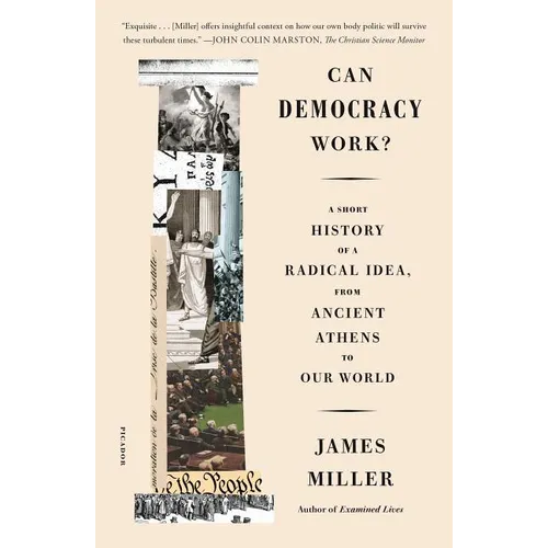 Can Democracy Work?: A Short History of a Radical Idea, from Ancient Athens to Our World