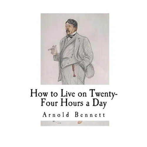 How to Live on Twenty-Four Hours a Day: How to Live