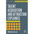 Talent Acquisition and Attraction Explained