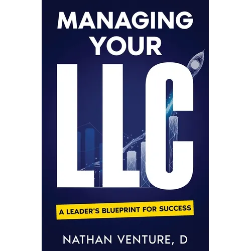 Managing Your LLC: A Leader's Blueprint for Success