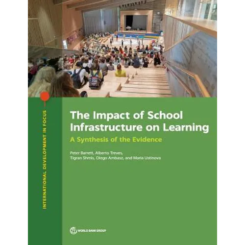 The Impact of School Infrastructure on Learning: A Synthesis of the Evidence