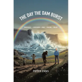 The Day the Dam Burst: Innocence - Confusion - Pain - Trauma - Relief