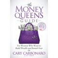 The Money Queen's Guide: For Women Who Want to Build Wealth and Banish Fear