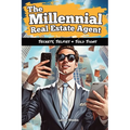 The Millennial Real Estate Agent: Secrets, Selfies, and Sold Signs