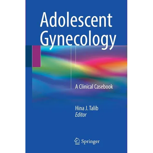 Adolescent Gynecology: A Clinical Casebook