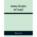 Anatomy Descriptive And Surgical