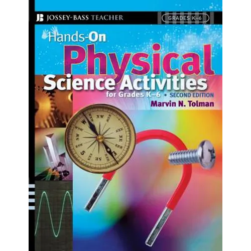 Hands-On Physical Science Activities for Grades K-6