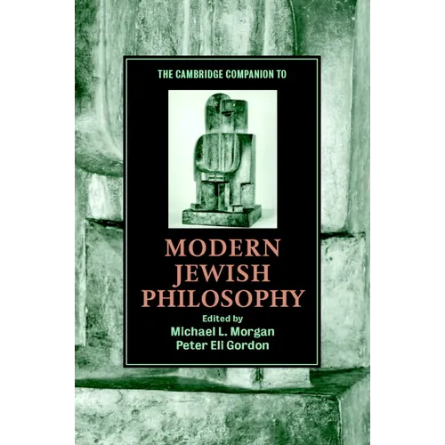 The Cambridge Companion to Modern Jewish Philosophy