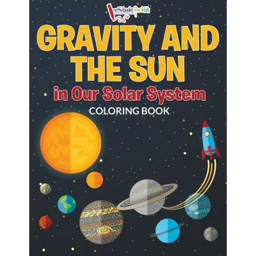 Gravity And The Sun in Our Solar System Coloring Book