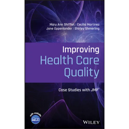 Improving Health Care Quality: Case Studies with Jmp