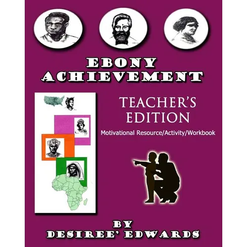 EBONY ACHIEVEMENT Teacher's Edition: Motivational Resource/Activity Workbook