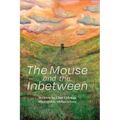The Mouse and the Inbetween