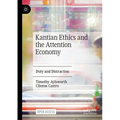 Kantian Ethics and the Attention Economy: Duty and Distraction