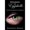 Walking on Eggshells: Living with Psychological Abuse and Codependency